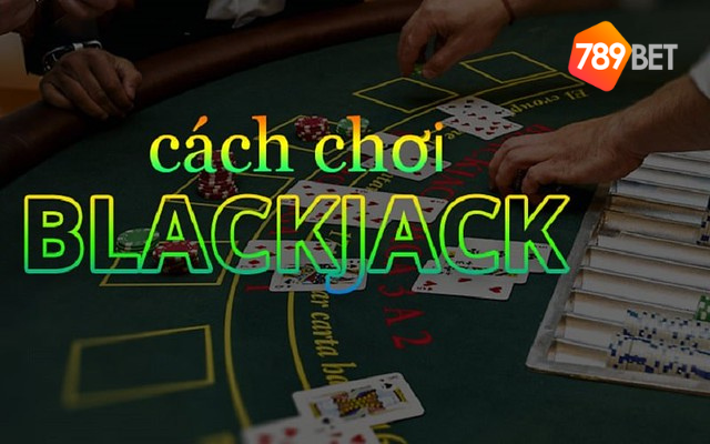 Cach Choi Blackjack 3 Hand Co Ban Cho Nguoi Moi